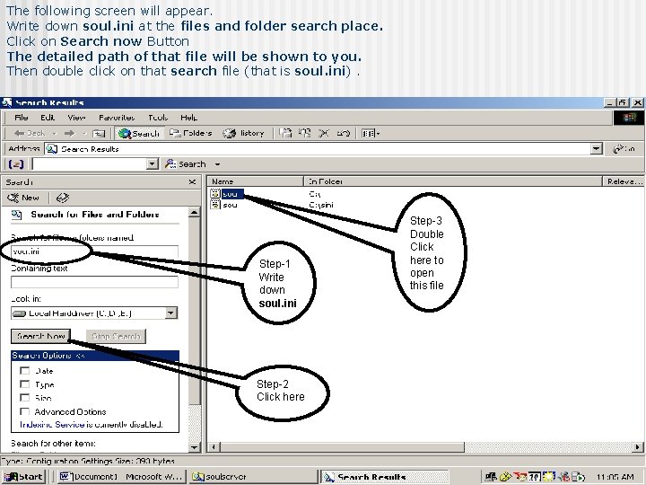 The following screen will appear. Write down soul. ini at the files and folder