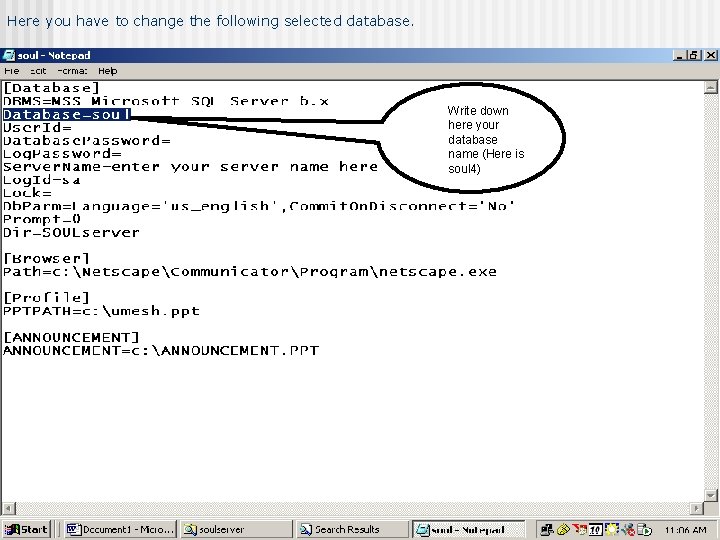 Here you have to change the following selected database. Write down here your database