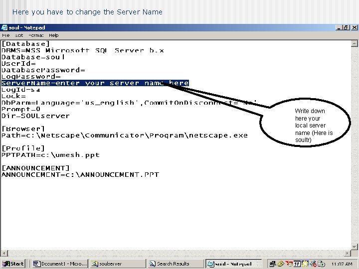 Here you have to change the Server Name Write down here your local server