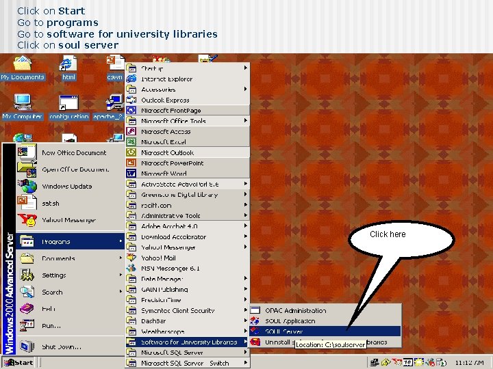 Click on Start Go to programs Go to software for university libraries Click on