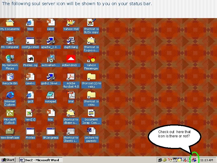 The following soul server icon will be shown to you on your status bar.