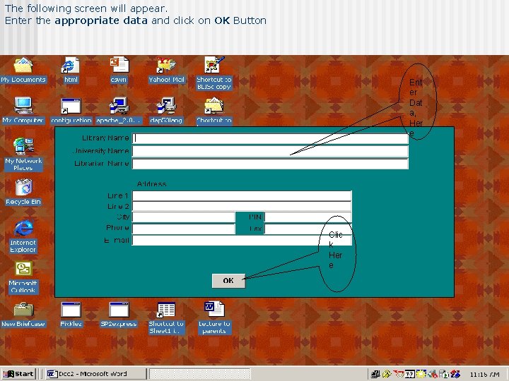 The following screen will appear. Enter the appropriate data and click on OK Button