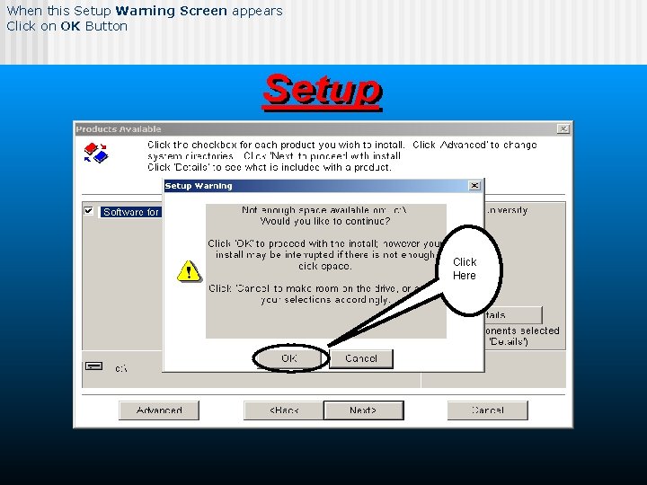 When this Setup Warning Screen appears Click on OK Button Click Here 
