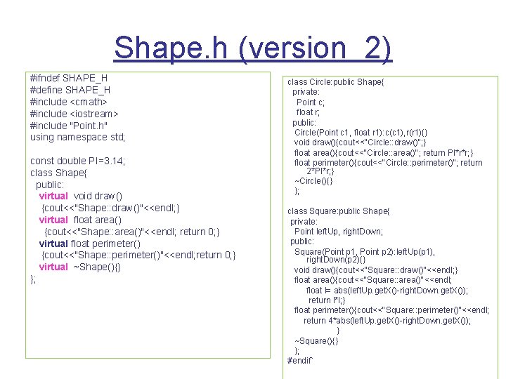 Shape. h (version 2) #ifndef SHAPE_H #define SHAPE_H #include <cmath> #include <iostream> #include "Point.