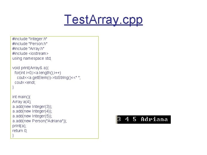 Test. Array. cpp #include "Integer. h" #include "Person. h" #include "Array. h" #include <iostream>