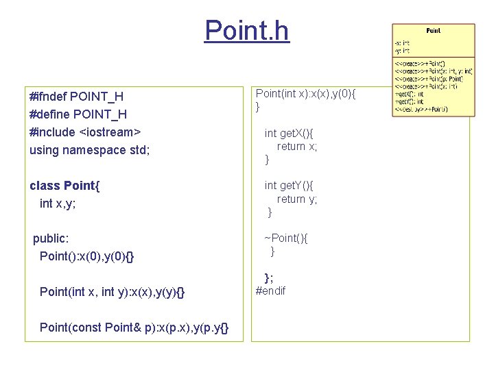Point. h #ifndef POINT_H #define POINT_H #include <iostream> using namespace std; class Point{ int