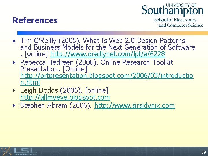 References • Tim O'Reilly (2005). What Is Web 2. 0 Design Patterns and Business