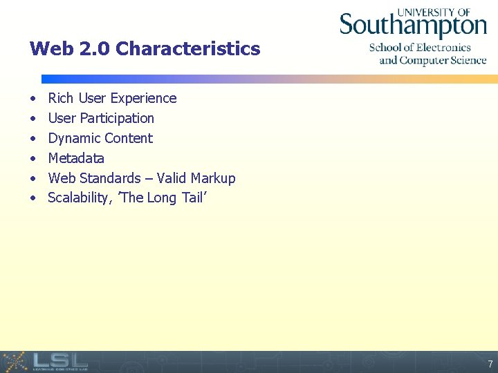 Web 2. 0 Characteristics • • • Rich User Experience User Participation Dynamic Content