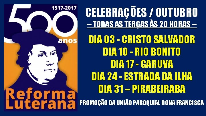 CELEBRAÇÕES / OUTUBRO -- TODAS AS TERÇAS ÀS 20 HORAS -- DIA 03 -