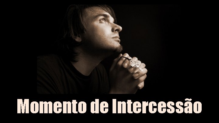 Momento de Intercessão 