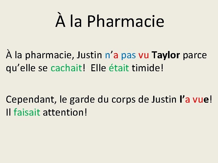 À la Pharmacie À la pharmacie, Justin n’a pas vu Taylor parce qu’elle se