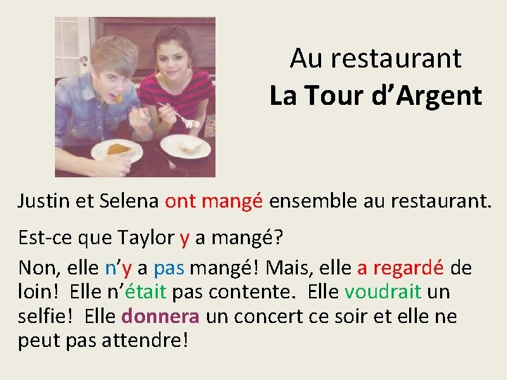 Au restaurant La Tour d’Argent Justin et Selena ont mangé ensemble au restaurant. Est-ce