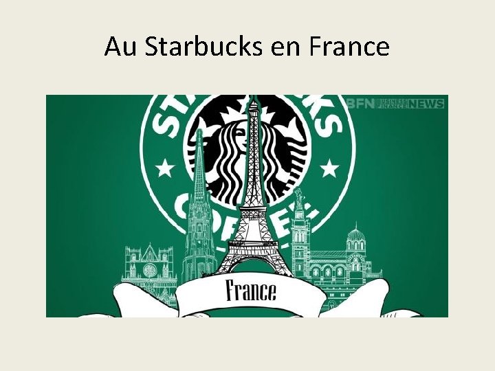 Au Starbucks en France 
