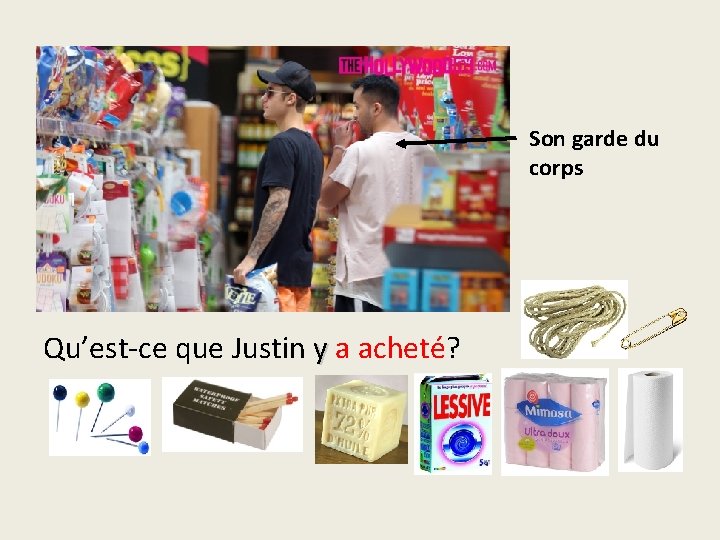 Son garde du corps Qu’est-ce que Justin y a acheté? 