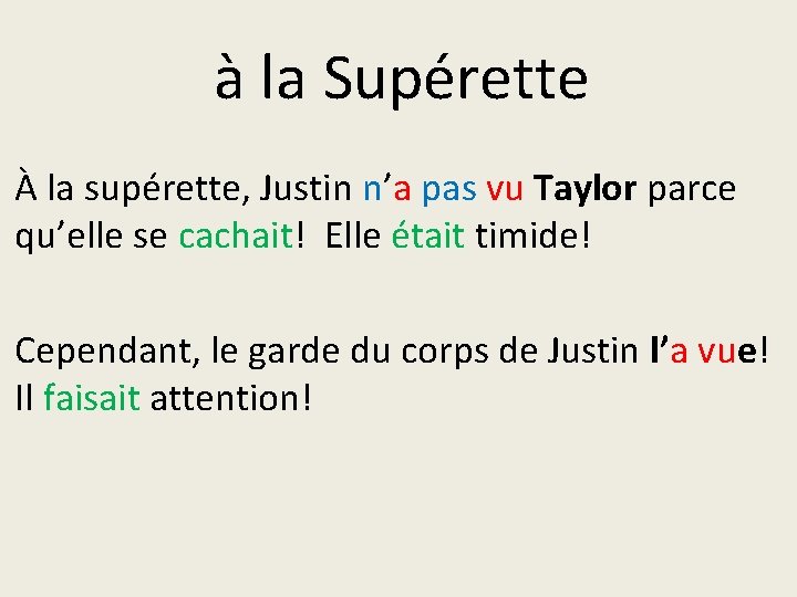 à la Supérette À la supérette, Justin n’a pas vu Taylor parce qu’elle se