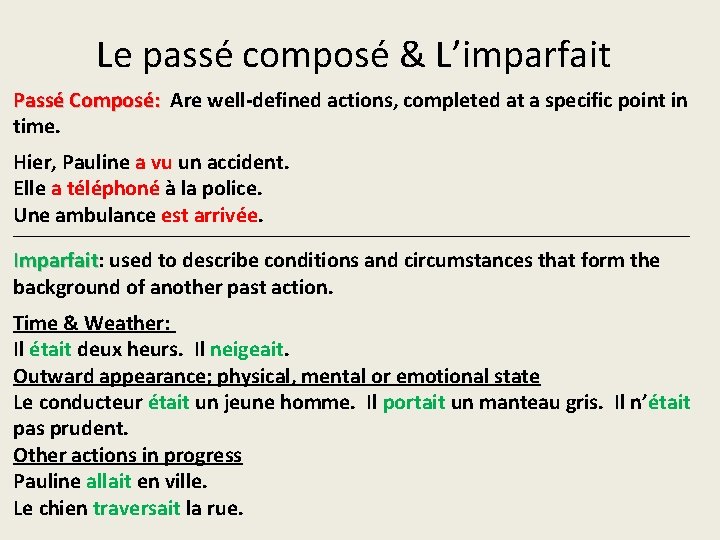Le passé composé & L’imparfait Passé Composé: Are well-defined actions, completed at a specific