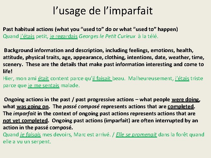 l’usage de l’imparfait Past habitual actions (what you “used to” do or what “used