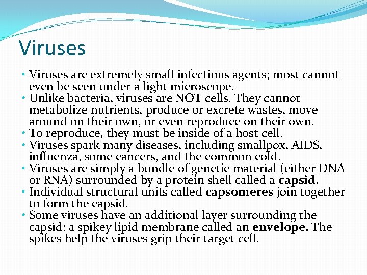 Viruses • Viruses are extremely small infectious agents; most cannot even be seen under Viruses • Viruses are extremely small infectious agents; most cannot even be seen under