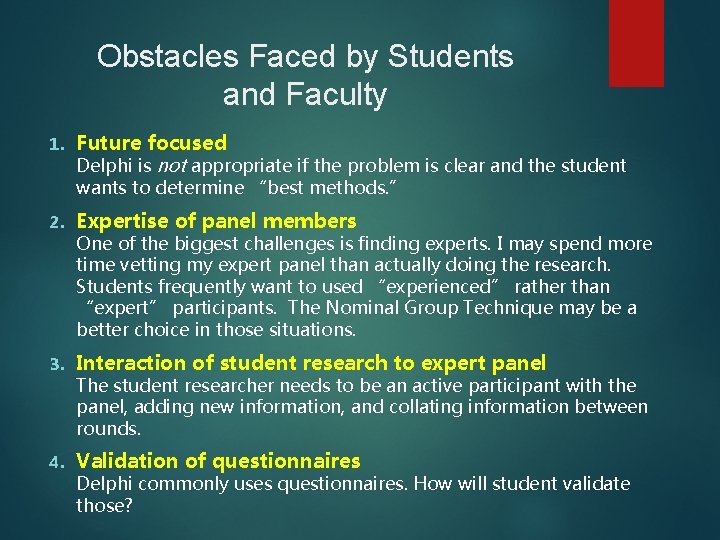 Obstacles Faced by Students and Faculty 1. Future focused Delphi is not appropriate if