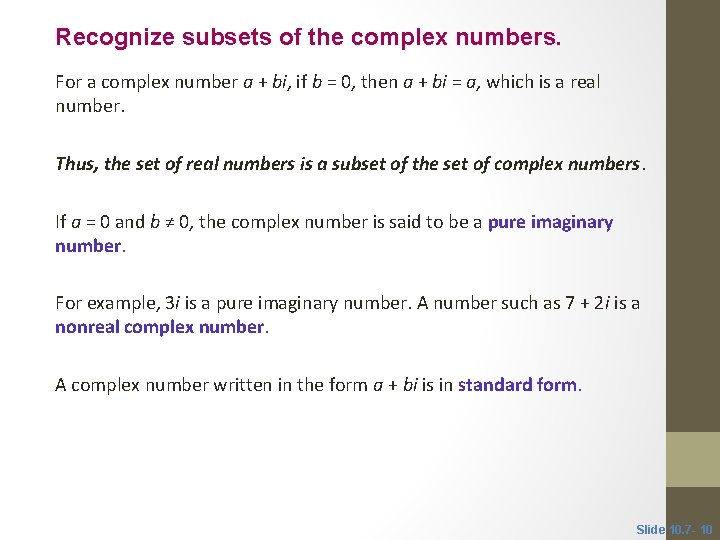 Recognize subsets of the complex numbers. For a complex number a + bi, if