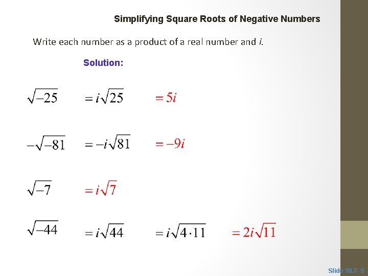 CLASSROOM EXAMPLE 1 Simplifying Square Roots of Negative Numbers Write each number as a