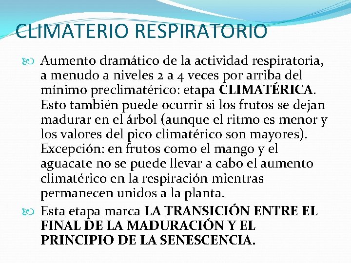 CLIMATERIO RESPIRATORIO Aumento dramático de la actividad respiratoria, a menudo a niveles 2 a