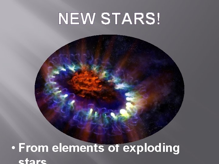 NEW STARS! • From elements of exploding 