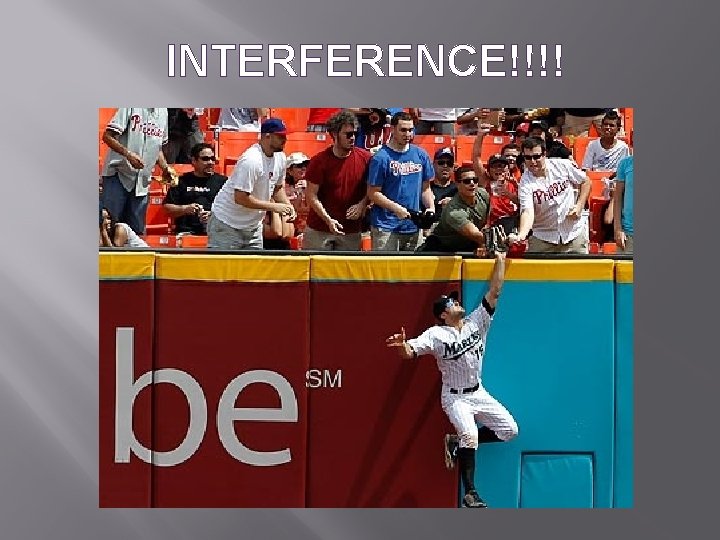INTERFERENCE!!!! 