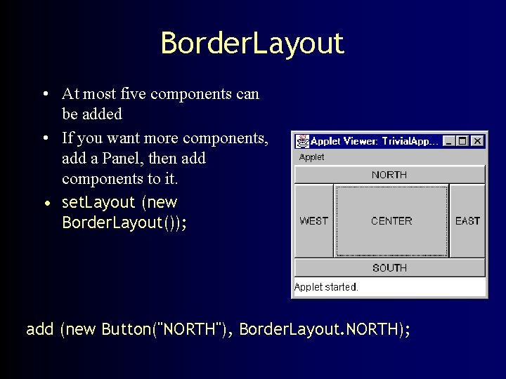 Border. Layout • At most five components can be added • If you want
