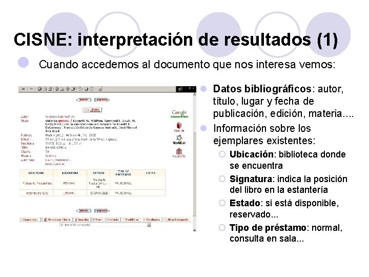 CISNE: interpretación de resultados (1) Cuando accedemos al documento que nos interesa vemos: l