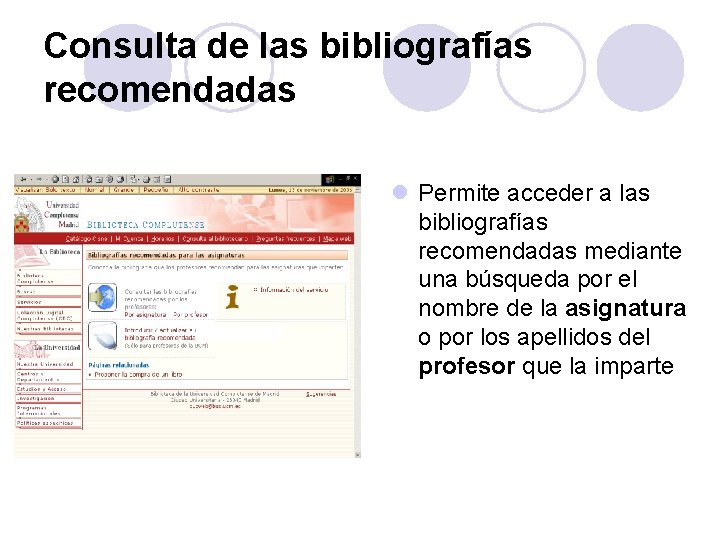 Consulta de las bibliografías recomendadas l Permite acceder a las bibliografías recomendadas mediante una