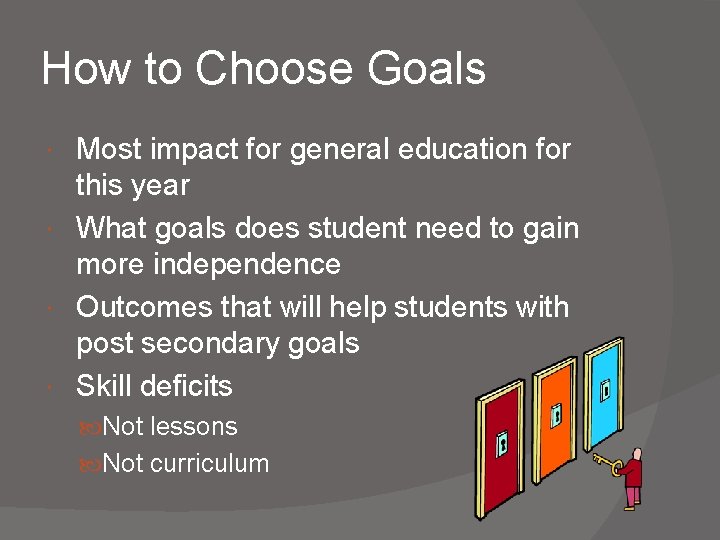 How to Choose Goals Most impact for general education for this year What goals How to Choose Goals Most impact for general education for this year What goals