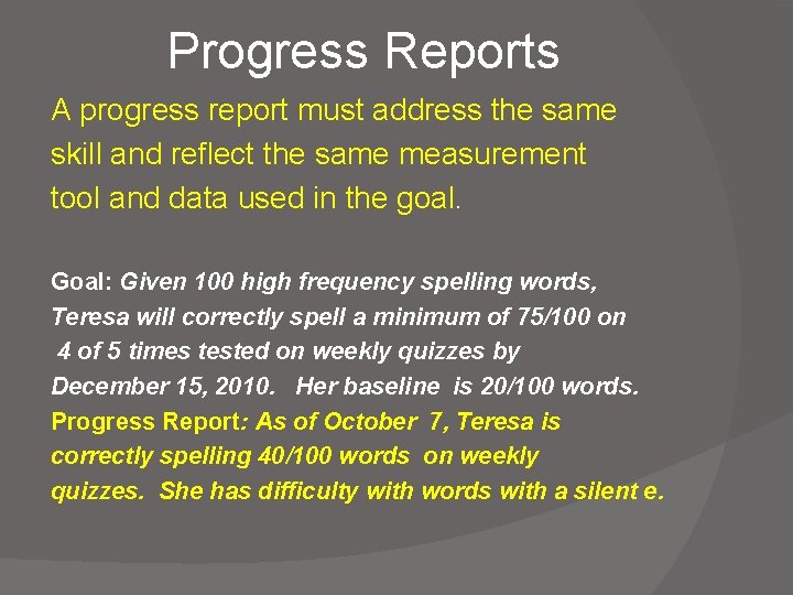 Progress Reports A progress report must address the same skill and reflect the same Progress Reports A progress report must address the same skill and reflect the same