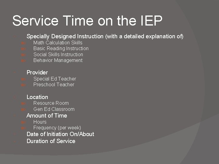 Service Time on the IEP Specially Designed Instruction (with a detailed explanation of) Provider Service Time on the IEP Specially Designed Instruction (with a detailed explanation of) Provider
