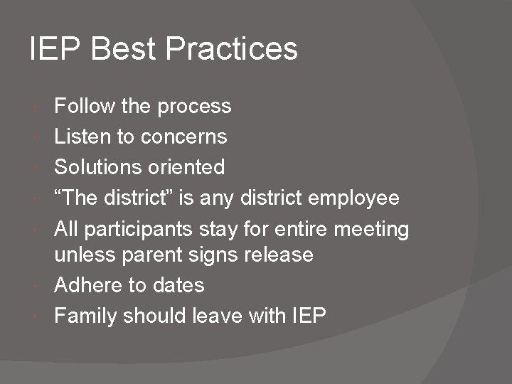 IEP Best Practices Follow the process Listen to concerns Solutions oriented “The district” is IEP Best Practices Follow the process Listen to concerns Solutions oriented “The district” is