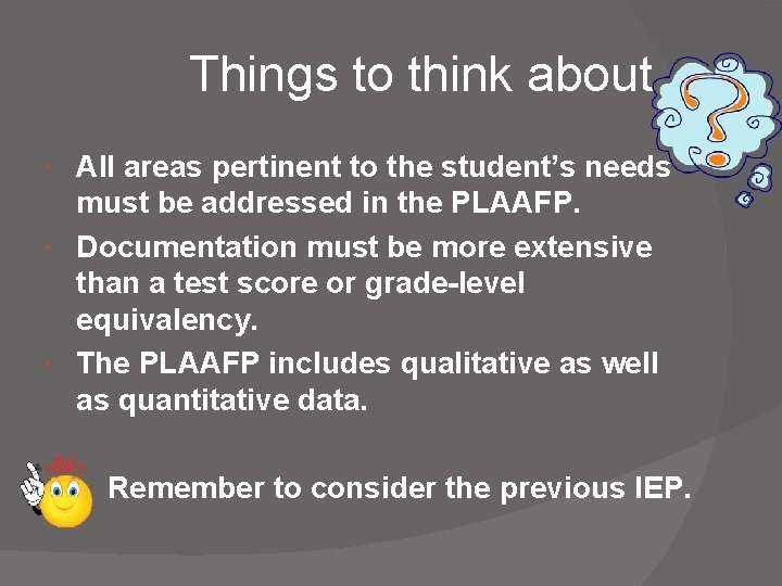 Things to think about All areas pertinent to the student’s needs must be addressed Things to think about All areas pertinent to the student’s needs must be addressed