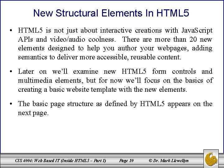 New Structural Elements In HTML 5 • HTML 5 is not just about interactive