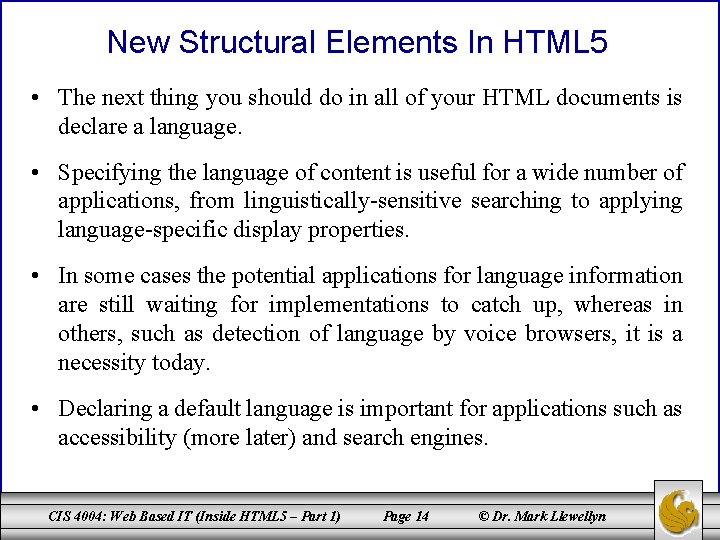 New Structural Elements In HTML 5 • The next thing you should do in