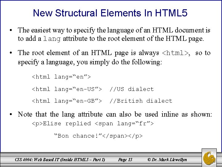 New Structural Elements In HTML 5 • The easiest way to specify the language