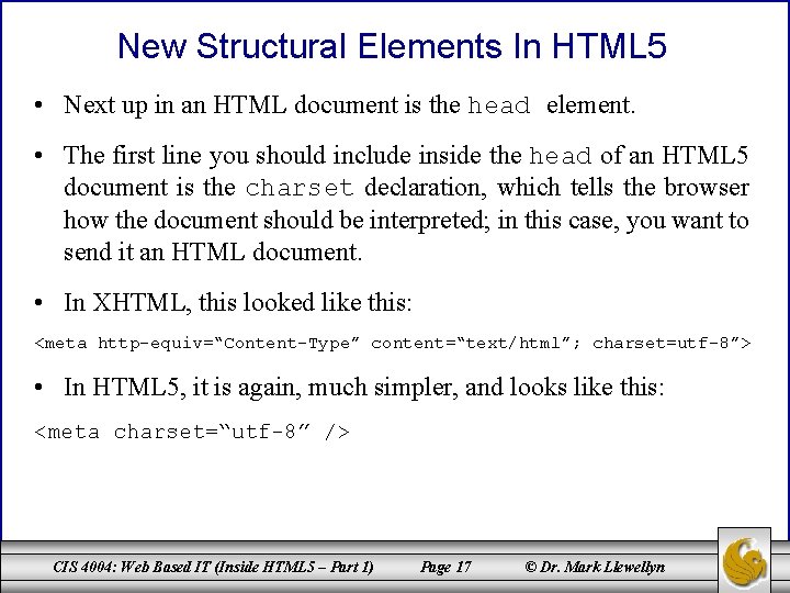New Structural Elements In HTML 5 • Next up in an HTML document is