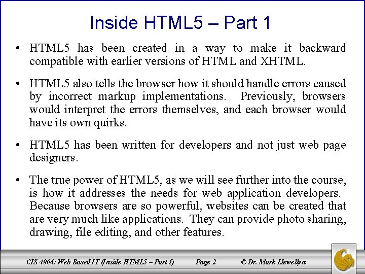 Inside HTML 5 – Part 1 • HTML 5 has been created in a