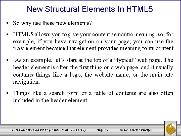 New Structural Elements In HTML 5 • So why use these new elements? •