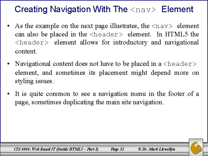 Creating Navigation With The <nav> Element • As the example on the next page