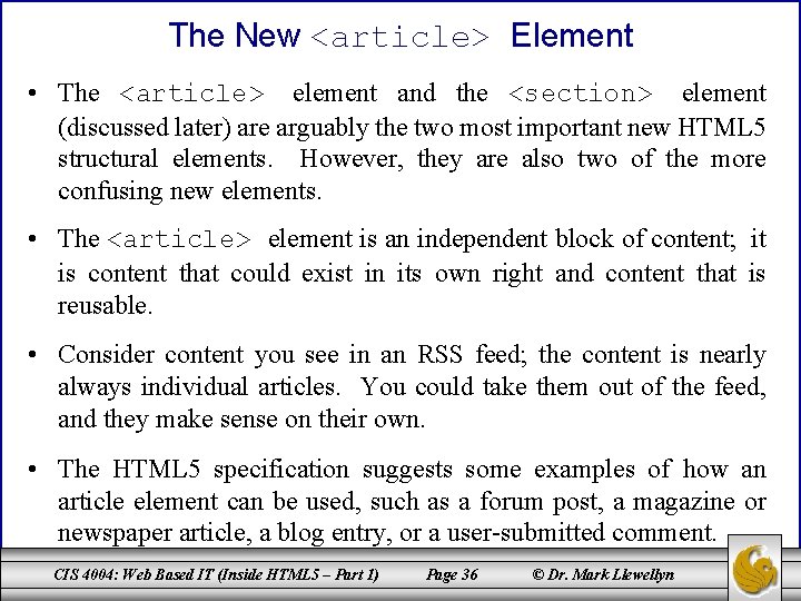 The New <article> Element • The <article> element and the <section> element (discussed later)