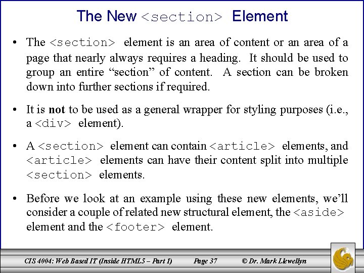 The New <section> Element • The <section> element is an area of content or