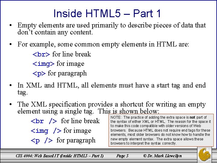 Inside HTML 5 – Part 1 • Empty elements are used primarily to describe