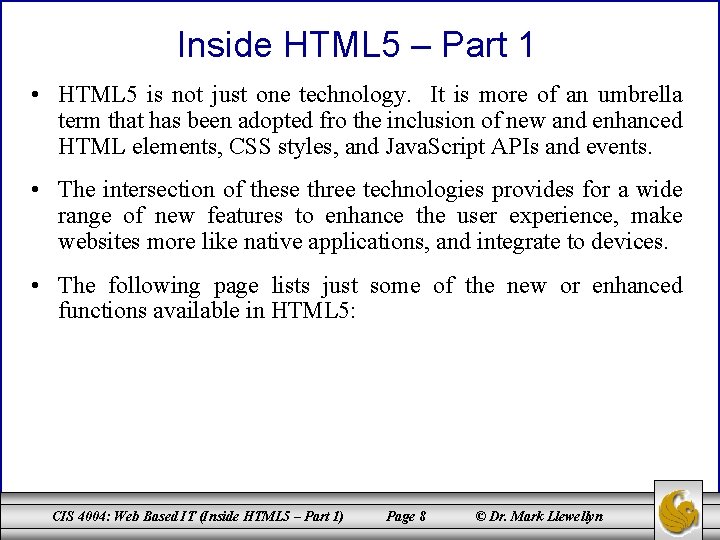Inside HTML 5 – Part 1 • HTML 5 is not just one technology.
