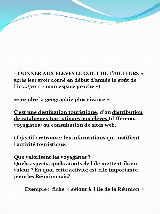  « DONNER AUX ELEVES LE GOUT DE L’AILLEURS » , après leur avoir