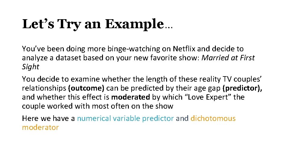 Let’s Try an Example… You’ve been doing more binge-watching on Netflix and decide to