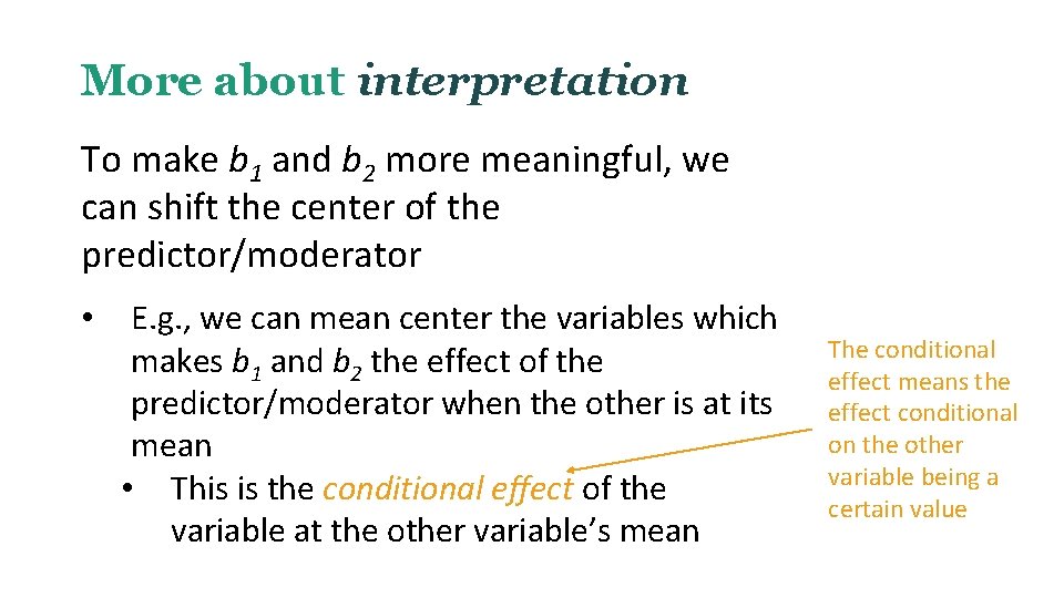 More about interpretation To make b 1 and b 2 more meaningful, we can